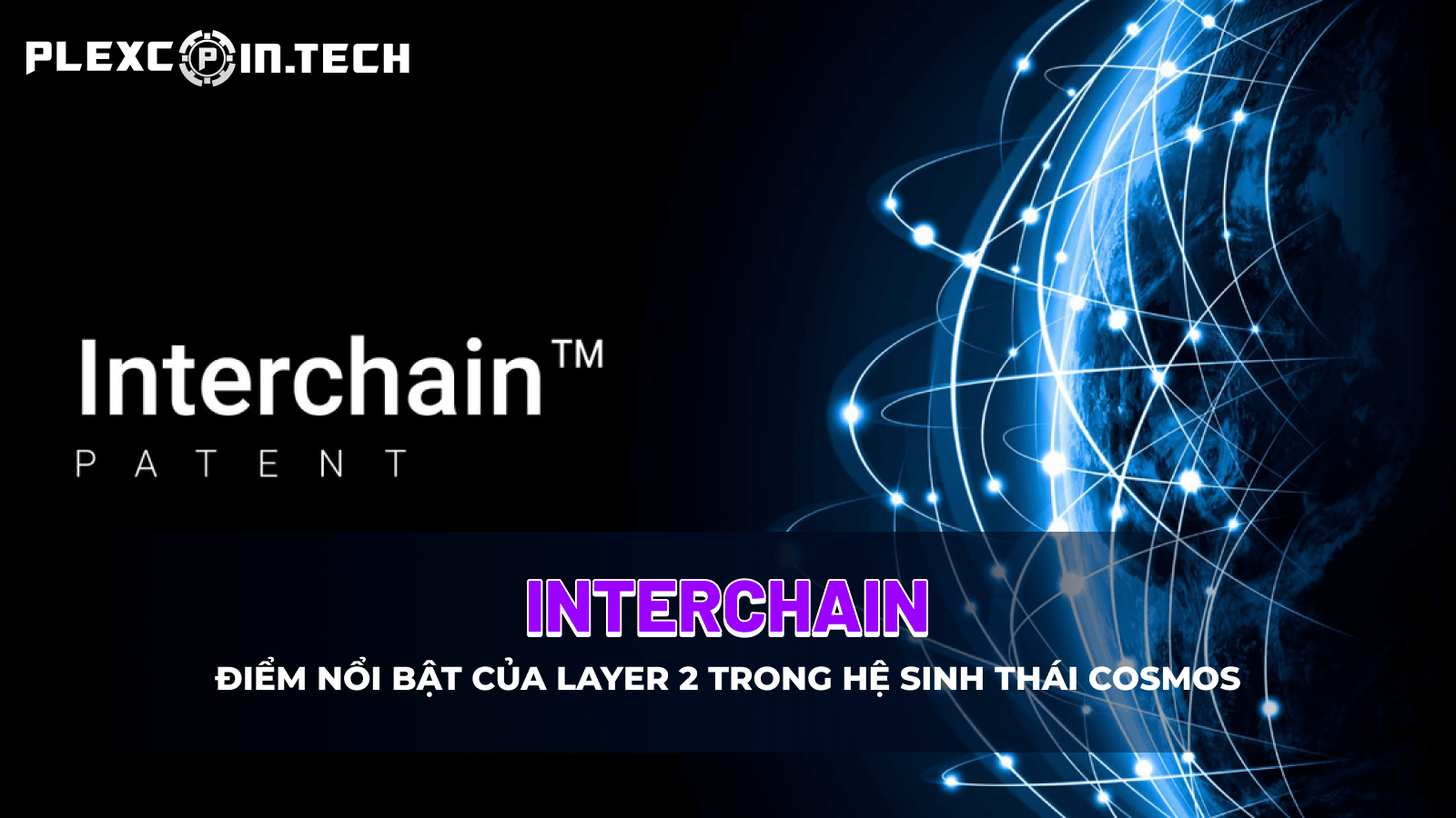 Giải thích về Interchain và điểm đặc biệt của mô hình Layer 2 trong hệ sinh thái Cosmos