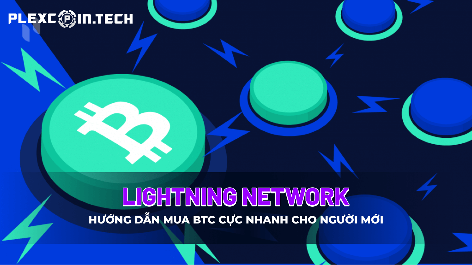 Lightning Network Là Gì? Hướng Dẫn Cho Người Mới Về Lightning Network Của Bitcoin