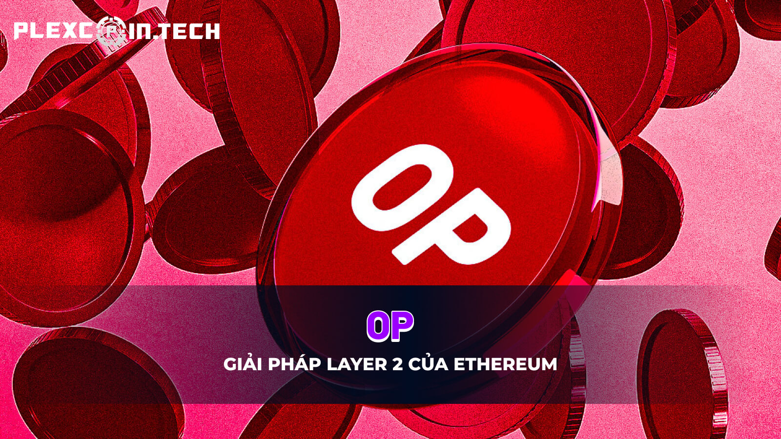 Optimism (OP) là gì? Giải pháp Layer 2 với tầm nhìn Superchain