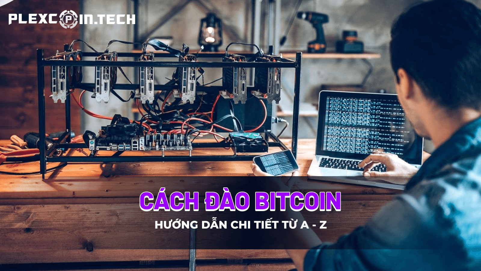 Cách Đào Bitcoin: Hướng Dẫn Chi Tiết Từ A-Z