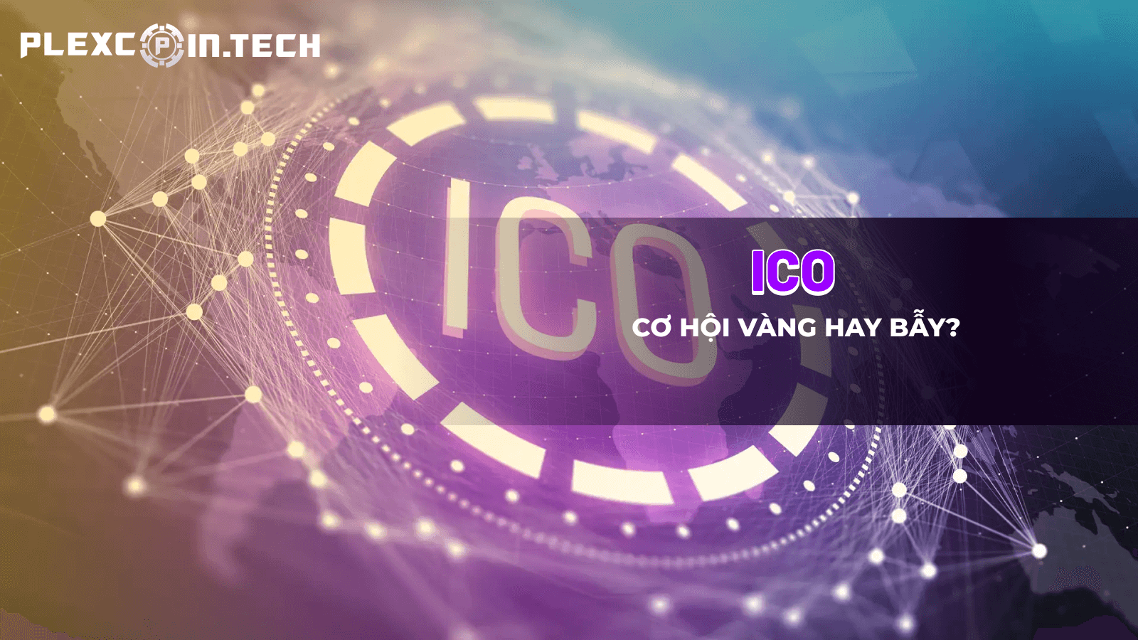 Cơ hội vàng hay cái bẫy? Hướng dẫn tham gia ICO chi tiết cho người mới bắt đầu